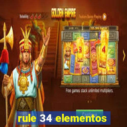 rule 34 elementos